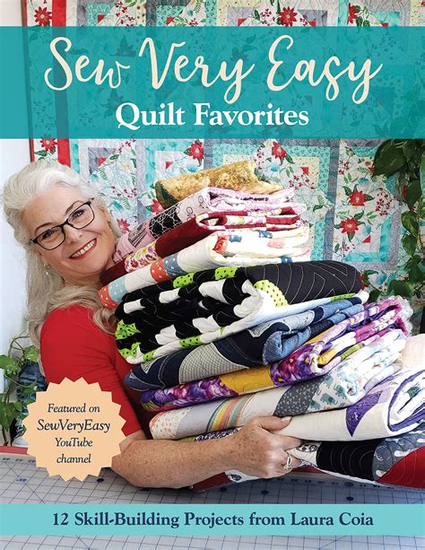 Sew Very Easy Quilt Favorites Skill Building Projects From Laura