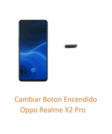 Reparar y Cambiar Botón Encendido Oppo Realme X2 Pro