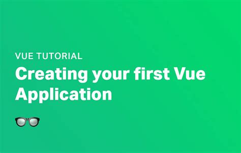 Creating Your First Vue App