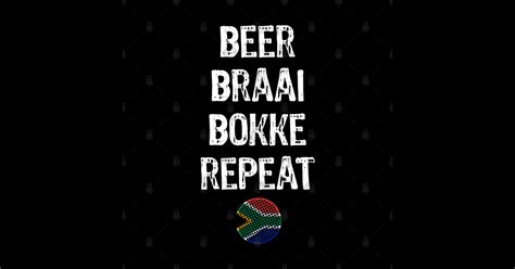 Beer Braai Bokke Repeat South Africa Rugby Supporter Braai Time