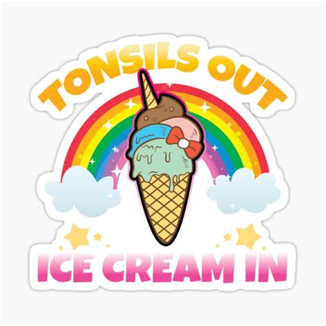 Tonsils Out Ice Cream In Surgery T Sticker For Sale By Haselshirt