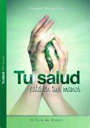 Tu salud está en tus manos by Claudia Villaseñor Goodreads