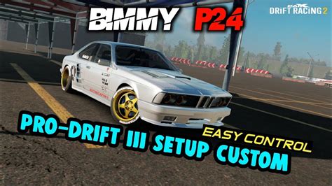 Bimmy P Pro Drift Iii Setup Custom Carx Drift Racing Youtube