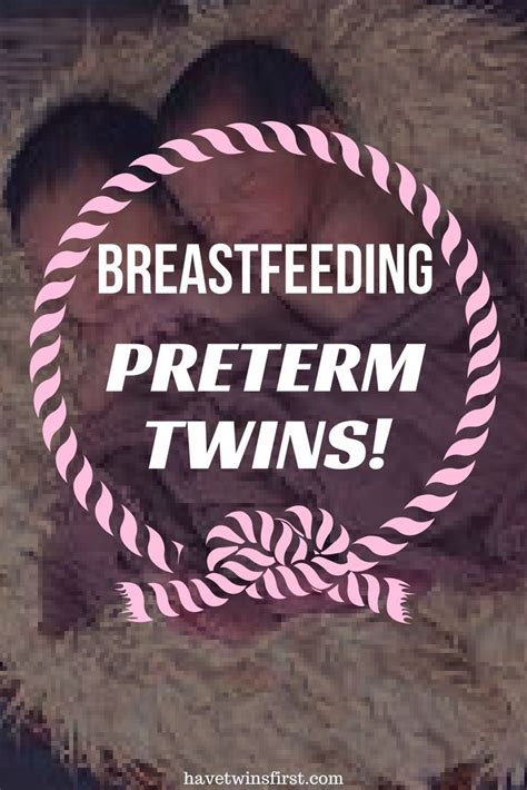 Breastfeeding Premature Twins How To Prepare Breastfeeding