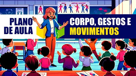 Plano De Aula Corpo Gestos E Movimentos Educação Infantil Pdf - Plano de Aula: Corpo Gestos e Movimentos para Educação Infantil