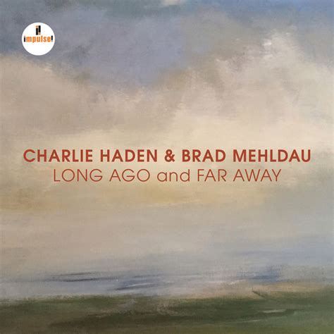 Charlie Haden | Musik | Long Ago And Far Away