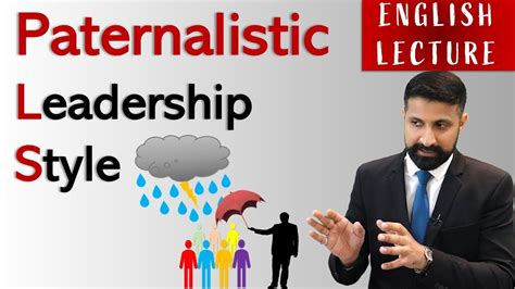 Paternalistic Leadership Style, ENGLISH LECTURE + Advantages ...