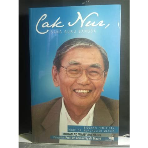 Jual Cak Nur Sang Guru Bangsa Muhammad Wahyuni Nafis Buku Biografi Prof