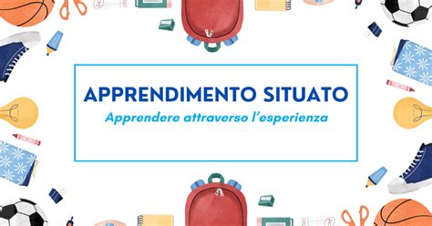 Apprendimento Situato Apprendere Attraverso Lesperienza