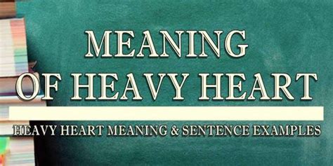 Heavy Heart Meaning & Sentence Examples