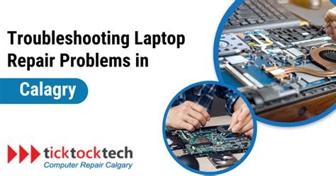 Troubleshooting Laptop Repair Problems In Calgary Ticktocktech Computer Repair Calgary