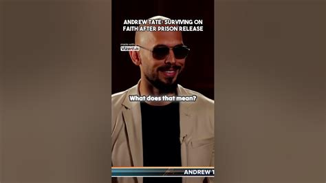 Andrew Tate Surviving On Faith After Prison Release Youtube