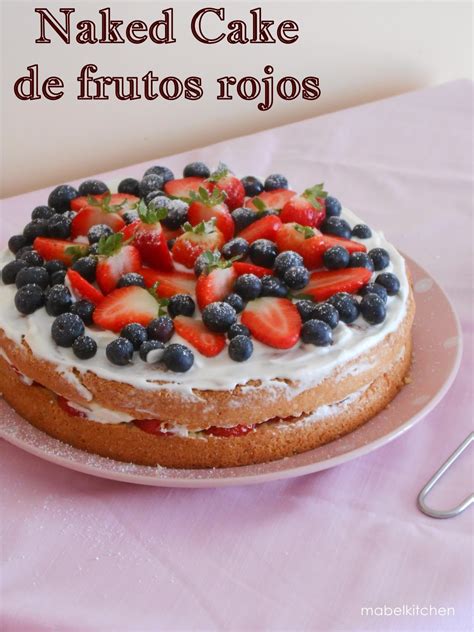 Naked Cake De Frutos Rojos Mabel S Kitchen