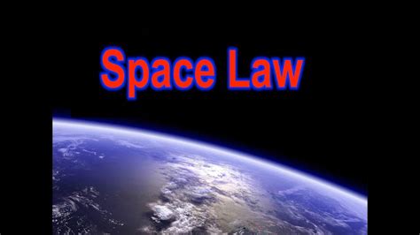 Space Law What Laws Are There In Space Youtube