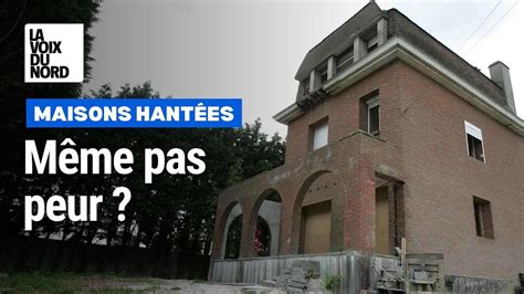 Les maisons hantées les plus célèbres du Nord et du Pas de Calais YouTube