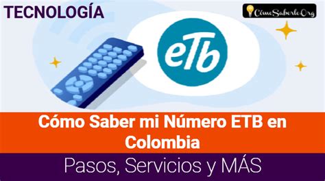 ᐈ Cómo Saber Mi Número Etb En Colombia 【pasos A Seguir Servicios Y MÁs】