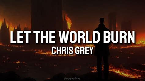 Chris Grey Let The World Burn Lyrics Br En YouTube