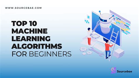 Top 10 Machine Learning Algorithms For Beginners Sourcebae