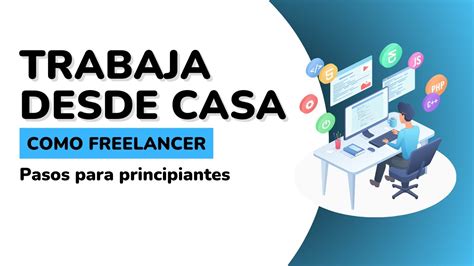 Cómo Empezar como Freelancer y Ganar Dinero Trabajando Desde Casa YouTube