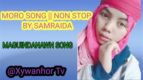 Non Stop Moro Song By Samraida YouTube