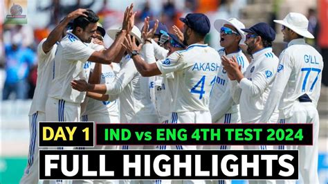 India Vs England 4th Test Match Day 1 Highlights 2024 Ind Vs Eng 4th