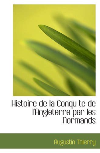 Histoire de la Conqu te de l Angleterre par les 読書メーター