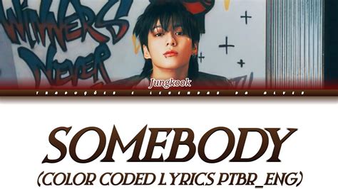 Jungkook Bts Somebody Color Coded Lyrics Ptbr Eng Youtube