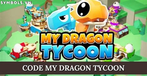 Code My Dragon Tycoon Mới Nhất 2024 Nhận Nick VIP