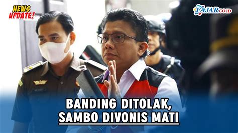 Banding Ditolak Ferdy Sambo Tetap Dihukum Mati YouTube