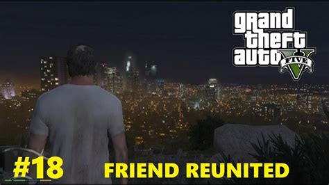 GTA 5 MISSION 18 FRIEND REUNITED YouTube