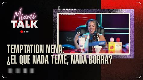 Temptation Nena El Que Nada Teme Nada Borra Crees Que Esa M Xima