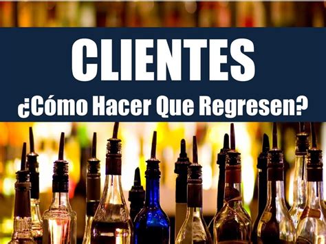 Estrategias Infalibles Para Atraer Clientes A Tu Bar Descubre