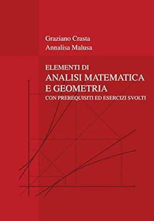 Amazon It Elementi Di Analisi Matematica E Geometria Con Prerequisiti