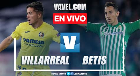 Estatísticas De Betis X Villarreal - Goles y resumen Villareal 1-2 Real Betis en LaLiga | 13/08/2023 - VAVEL ...