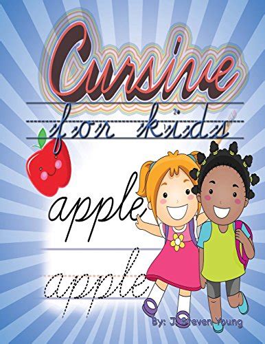 Cursive for Kids - Young, J. Steven: 9780692470947 - AbeBooks