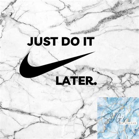 Nike Just Do It Later Svg Etsy