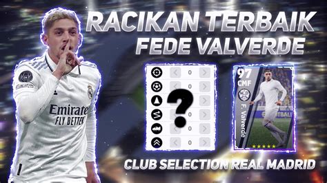 Racikan Terbaik Valverde Max Rating Efootball Mobile Youtube