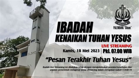 Live Streaming Ibadah Kenaikan Tuhan Yesus Kamis Mei Pdt