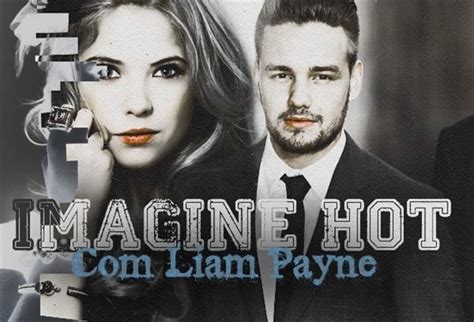 Imagine Hot Liam Payne Hist Ria Escrita Por Girlslike Spirit Fanfics E Hist Rias
