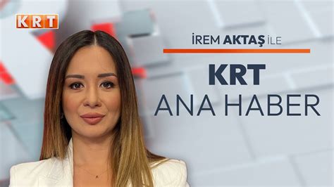 CANLI İrem Aktaş ile KRT Ana Haber 28 07 2024 KRT YouTube