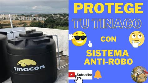 COMO PROTEGER TU TINACO SISTEMA ANTI ROBO YouTube