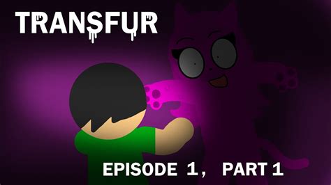 Transfur Episode 1 Part 1 A Fan Made Series Youtube