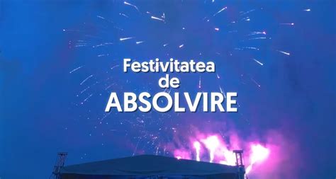 Festivitatea de Absolvire 2024 un moment unic și emoționant pentru