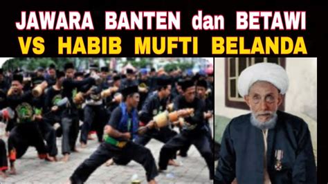 Jawara Banten Dan Betawi Dihukum M T Sebab Fatwa Habib Mufti Belanda