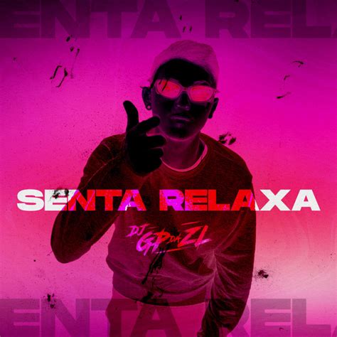 Senta Relaxa Single By Gp Da Zl Spotify