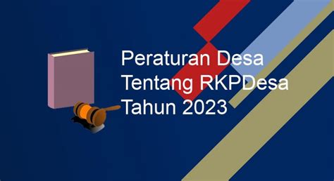 Peraturan Desa Tentang Rkp Desa Tahun 2023 Website Desa Sarimekar