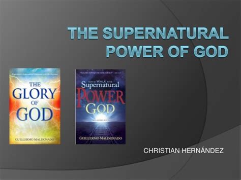 The supernatural power of god