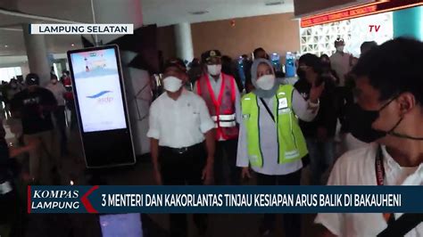 Tiga Menteri Dan Kakorlantas Tinjau Kesiapan Arus Balik Di Pelabuhan