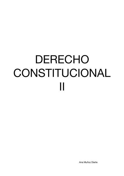 Consti II TODO DERECHO CONSTITUCIONAL II Ana Muñoz Diarte TEMA 2 LA