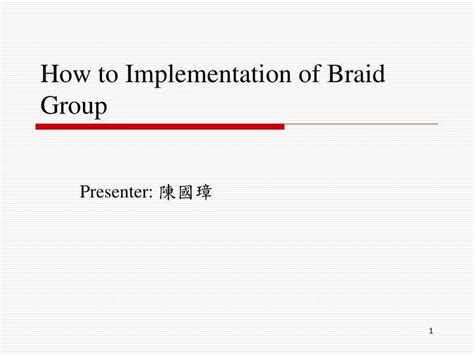 implementation  braid group powerpoint